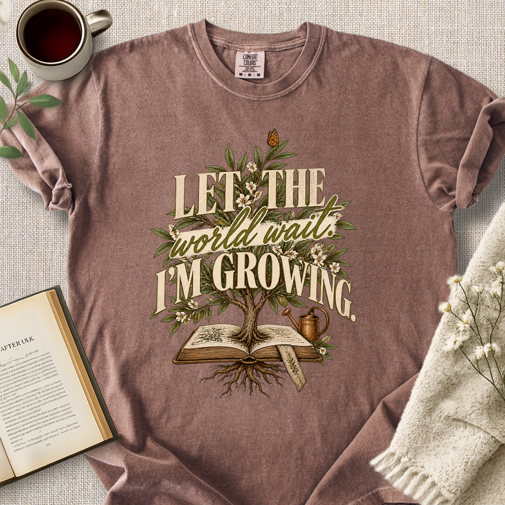 "Let The World Wait, I'm Growing" Cozy Tee